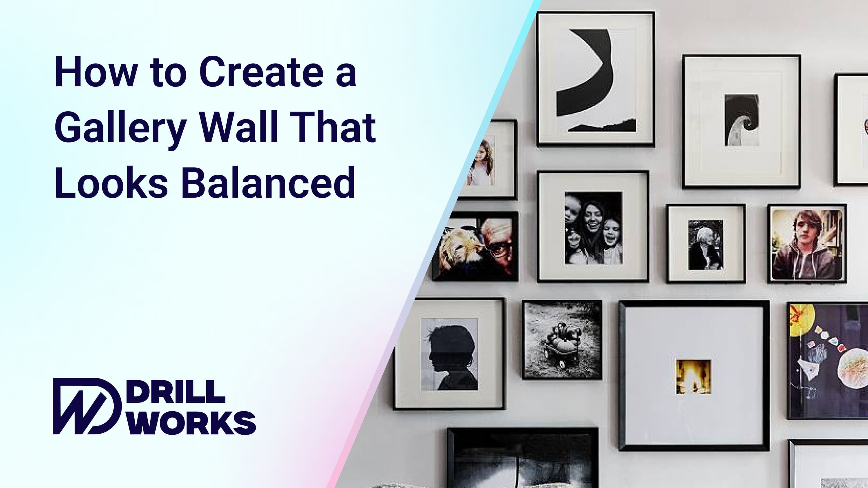 DrillWorks blog thumbnail for creating a balanced gallery wall