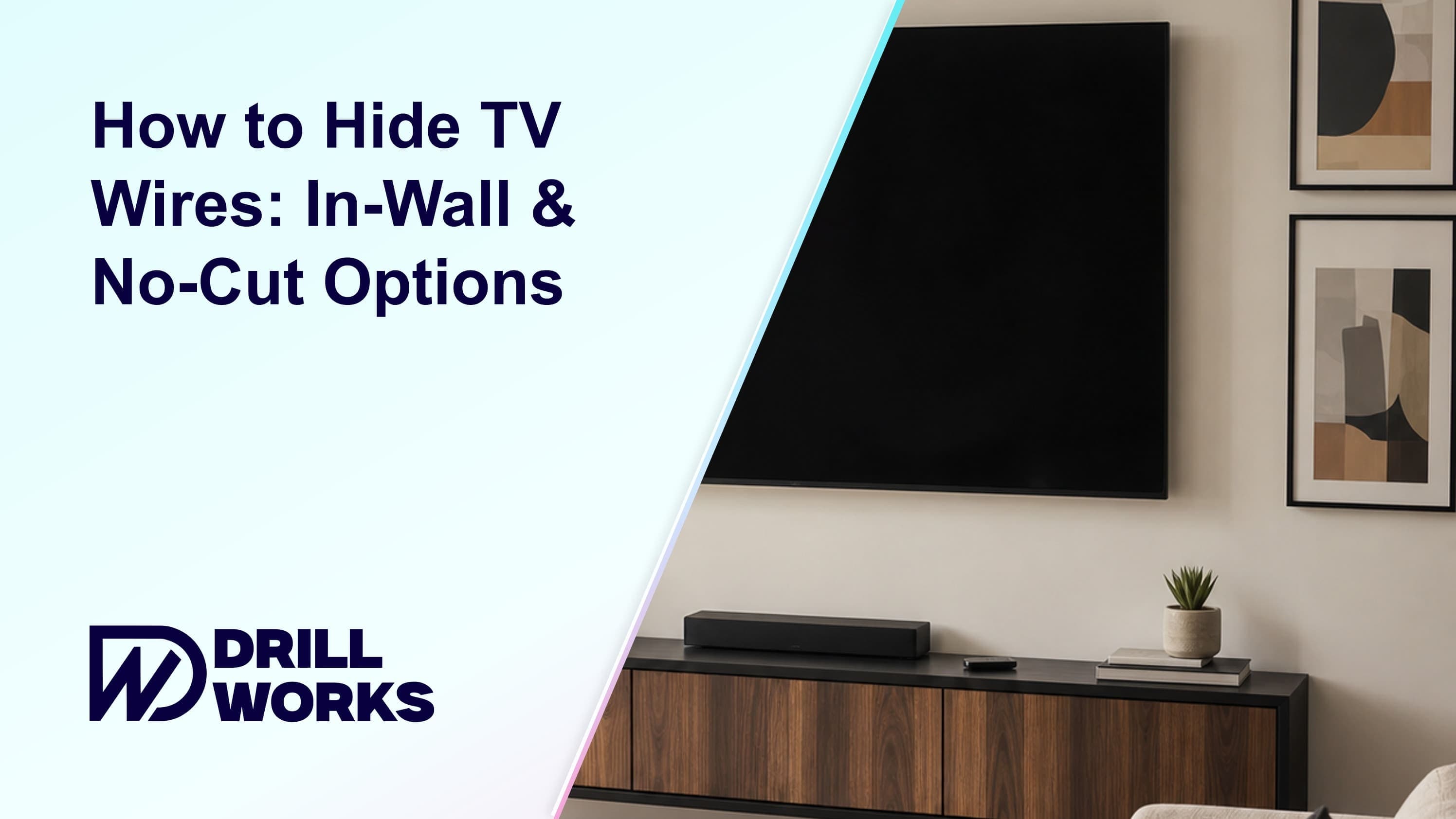 DrillWorks blog thumbnail for hiding TV wires